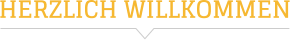 HERZLICH WILLKOMMEN